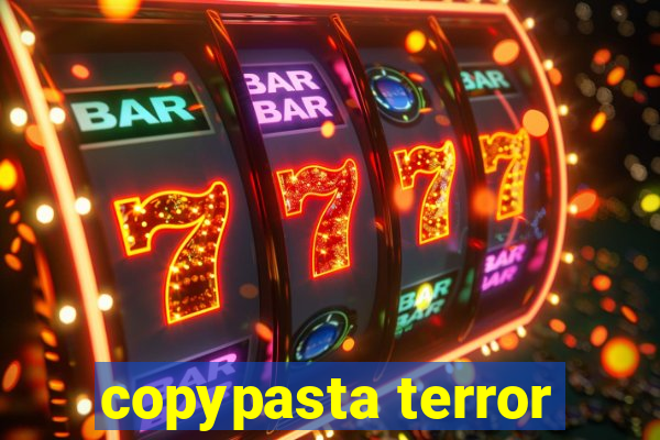 copypasta terror